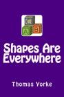 Shapes Are Everywhere By Thomas Yorke Cover Image