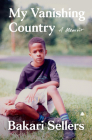 My Vanishing Country: A Memoir By Bakari Sellers Cover Image