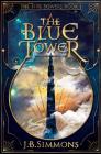 The Blue Tower By J. B. Simmons Cover Image