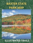 Baxter State Park Map & Illustrated Trails: Guide to Hiking and Exploring Baxter State Park By Elsie Wilson Cover Image