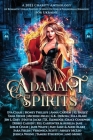Adamant Spirits: A 2022 Charity Anthology of Romantic Urban Fantasy, Science Fiction, & Paranormal Romance for Ukraine By Jen L. Grey, Tana Stone, G. Bailey Cover Image