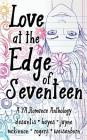 Love at the Edge of Seventeen By Cara McKinnon, A. E. Hayes, M. T. DeSantis Cover Image