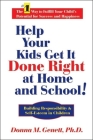 Help Your Kids Get It Done Right at Home and School!: Building Responsibility & Self-Esteem in Children Cover Image