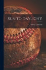 Run to Daylight! Cover Image