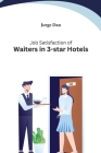 Job Satisfaction of Waiters in 3-star Hotels By Jorge Dan Cover Image