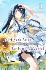 I Met You After the End of the World (Light Novel) Volume 2 By A20 Atwomaru (Illustrator), Onii Sanbomber Cover Image