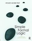 Simple Formal Logic: With Common-Sense Symbolic Techniques By Arnold Vander Nat Cover Image