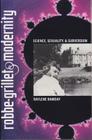 Robbe-Grillet and Modernity: Science, Sexuality, and Subversion (University of Florida Humanities Monograph) Cover Image