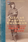 Life of Pauline Cushman: The Celebrated Union Spy and Scout: Comprising Her Early History: Her Entry Into the Secret Service of the Army of the (Civil War) By Ferdinand Sarmiento Cover Image