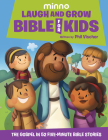 Laugh and Grow Bible for Kids: The Gospel in 52 Five-Minute Bible Stories Cover Image