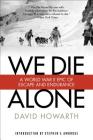 We Die Alone: A WWII Epic of Escape and Endurance Cover Image