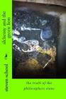 alchemy and the green lion: the truth of the philosophers stone By Sr. School, Steven Alex Cover Image