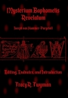 Mysterium Baphometis Revelatum: Editing, Endnotes, and Introduction By Joseph Von Hammer-Purgstall, Tracy R. Twyman Cover Image
