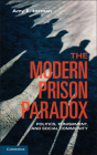 The Modern Prison Paradox: Politics, Punishment, and Social Community By Amy E. Lerman Cover Image
