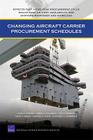 Changing Aircraft Carrier Procurement SC (Rand Corporation Monograph) Cover Image