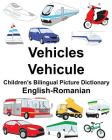 English-Romanian Vehicles/Vehicule Children's Bilingual Picture Dictionary By Suzanne Carlson (Illustrator), Jr. Carlson, Richard Cover Image