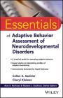 Essentials of Adaptive Behavior Assessment of Neurodevelopmental Disorders (Essentials of Psychological Assessment) By Celine A. Saulnier, Cheryl Klaiman Cover Image