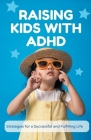 Raising Kids with ADHD By Jhon Cauich Cover Image
