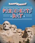 Presidents' Day (Story of Our Holidays) By Mary Dodson Wade Cover Image