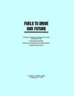 Fuels to Drive Our Future By National Research Council, Division on Engineering and Physical Sci, Commission on Engineering and Technical Cover Image