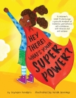 Hey There! What's Your Superpower?: A book to encourage a growth mindset of resilience, persistence, self-confidence, self-reliance and self-esteem By Jayneen Sanders, Sarah Jennings (Illustrator) Cover Image