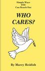 Who Cares? Simple Ways You Can Reach Out By Marcy Heidish Cover Image