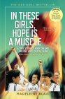 In These Girls, Hope Is a Muscle By Madeleine Blais Cover Image