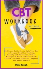 CBT Workbook for Teens: Skills and Activities to Help Your Son to Conquer Negative Thinking, Anxiety and Depression. How to Manage his Moods a Cover Image