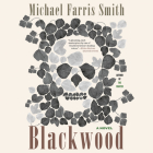Blackwood By Michael Farris Smith, Mike McColl Jones (Read by) Cover Image