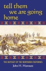 Tell Them We Are Going Home: The Odyssey of the Northern Cheyennes By John H. Monnett Cover Image