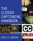 Closed Captioning Handbook By Gary D. Robson Cover Image