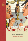 Adventures in the Wine Trade: Diary of a Vintner's Scholar By Ben Howkins Cover Image