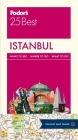 Fodor's Istanbul 25 Best (Full-Color Travel Guide #3) By Fodor's Travel Guides Cover Image