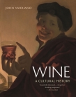 Wine: A Cultural History By John Varriano Cover Image