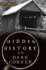 Hidden History of the Dark Corner Cover Image