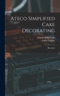 Ateco Simplified Cake Decorating: Illustrated Cover Image