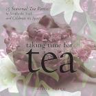 Taking Time for Tea: 15 Seasonal Tea Parties to Soothe the Soul and Celebrate the Spirit By Diana Rosen Cover Image