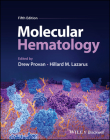 Molecular Hematology By Drew Provan (Editor), Hillard M. Lazarus (Editor) Cover Image