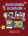Ramadan Blessings For Muslim Kids By Aisha Ibrahim, Annisa S. a. (Illustrator) Cover Image