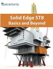 Solid Edge ST8 Basics and Beyond Cover Image