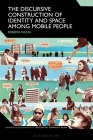 The Discursive Construction of Identity and Space Among Mobile People (Advances in Sociolinguistics) By Roberta Piazza Cover Image