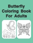 Butterfly Coloring Book For Adults: Butterflies By Atikul Haque Cover Image
