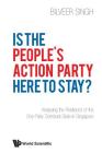 Is the People's Action Party Here to Stay?: Analysing the Resilience of the One-Party Dominant State in Singapore By Bilveer Singh Cover Image
