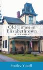 Old Times in Elizabethtown: A Memoir By Stanley Yokell Cover Image