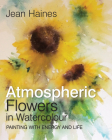 Jean Haines' Atmospheric Flowers in Watercolour Cover Image