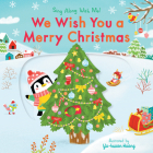 We Wish You a Merry Christmas: Sing Along With Me! By Nosy Crow, Yu-hsuan Huang (Illustrator) Cover Image