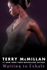 Waiting to Exhale (A Waiting to Exhale Novel #1) By Terry McMillan Cover Image