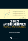 Correct Antidifferentiation: The Change of Variable Well Done By Antonio Martinez-Abejon Cover Image