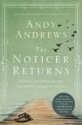 The Noticer Returns: Sometimes You Find Perspective, and Sometimes Perspective Finds You By Andy Andrews Cover Image
