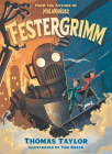 Festergrimm (The Legends of Eerie-on-Sea #4) By Thomas Taylor, Tom Booth (Illustrator) Cover Image